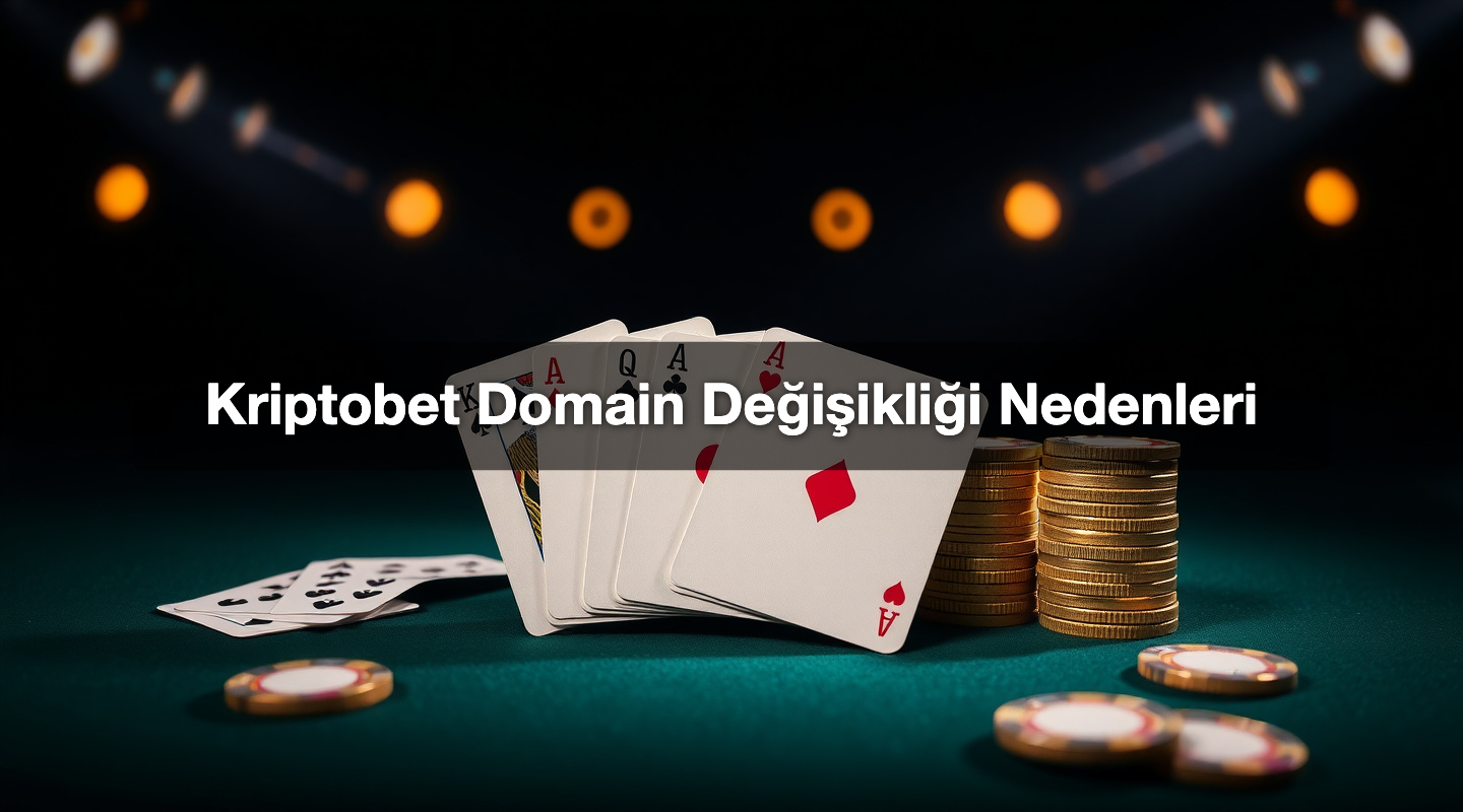Kriptobet Domain Değişikliği Nedenleri